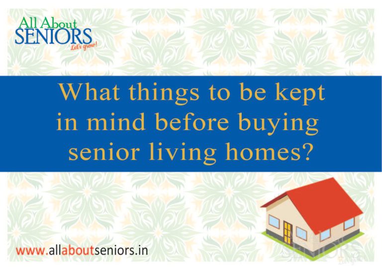 What things to be kept in mind before buying senior living homes?