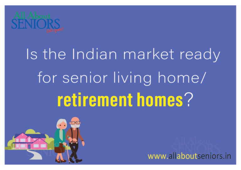 Is the Indian market ready for senior living home/ retirement homes?