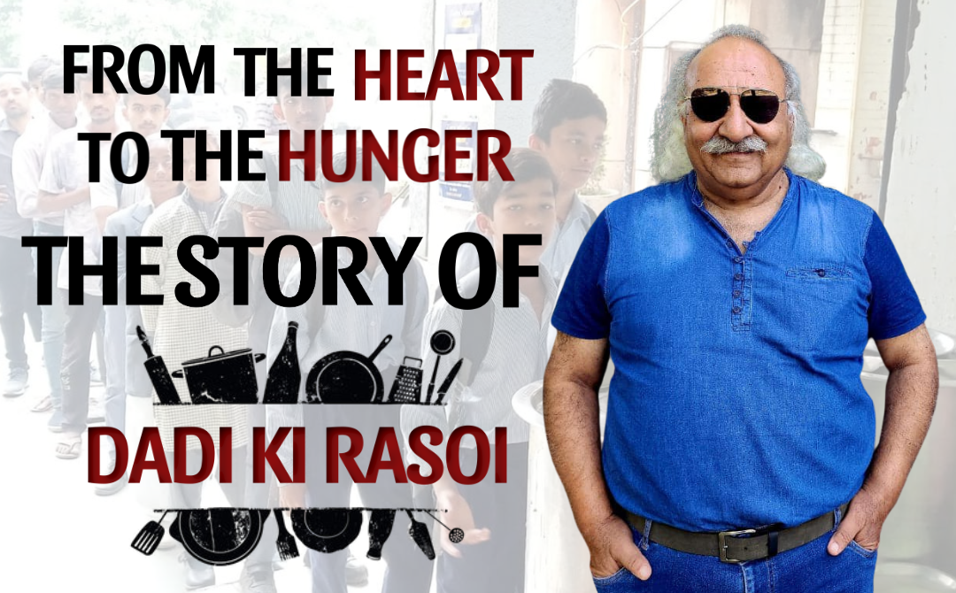 From the Heart to the Hunger: The Story of Dadi Ki Rasoi